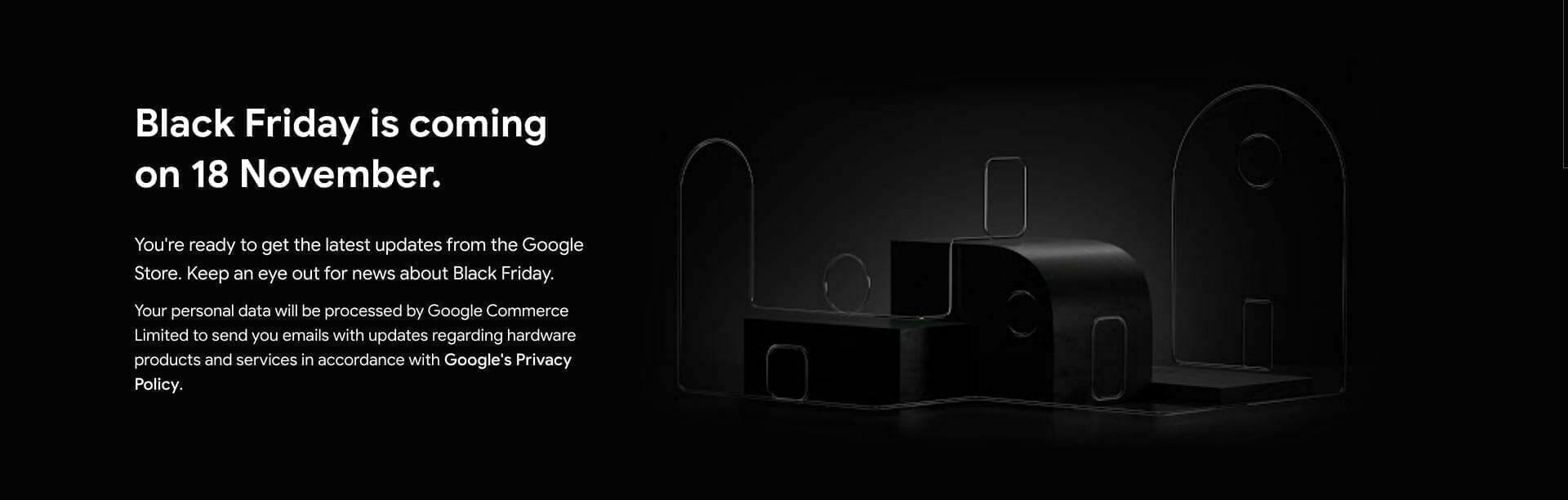 [Google Store] Black Friday is coming on 18 November in UK